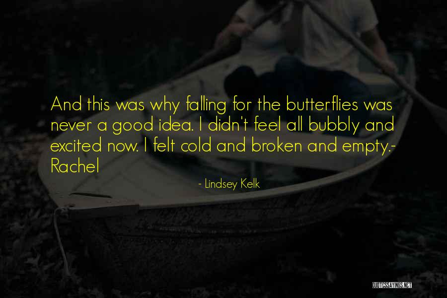 Feel Butterflies Quotes By Lindsey Kelk Feel Butterflies Quotes By Lindsey Kelk