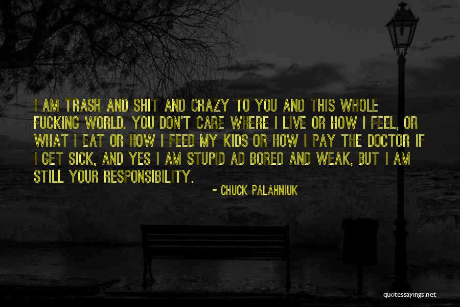 Feel Crazy Quotes By Chuck Palahniuk Feel Crazy Quotes By Chuck Palahniuk