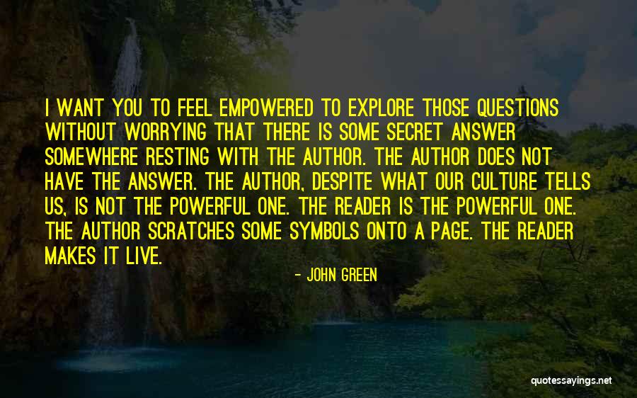 Feel Empowered Quotes By John Green Feel Empowered Quotes By John Green