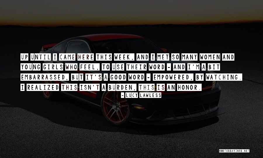 Feel Empowered Quotes By Lucy Lawless Feel Empowered Quotes By Lucy Lawless