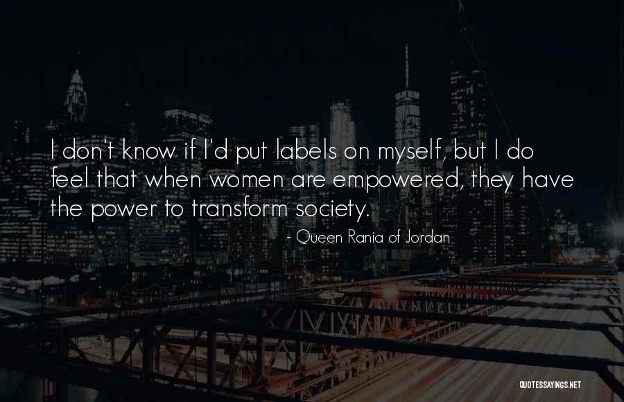 Feel Empowered Quotes By Queen Rania Of Jordan Feel Empowered Quotes By Queen Rania Of Jordan