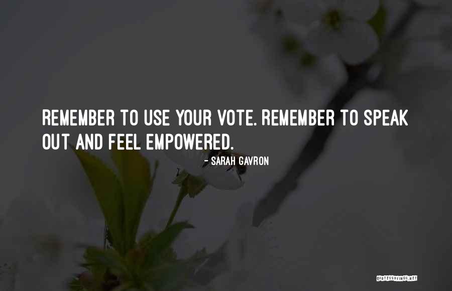 Feel Empowered Quotes By Sarah Gavron Feel Empowered Quotes By Sarah Gavron