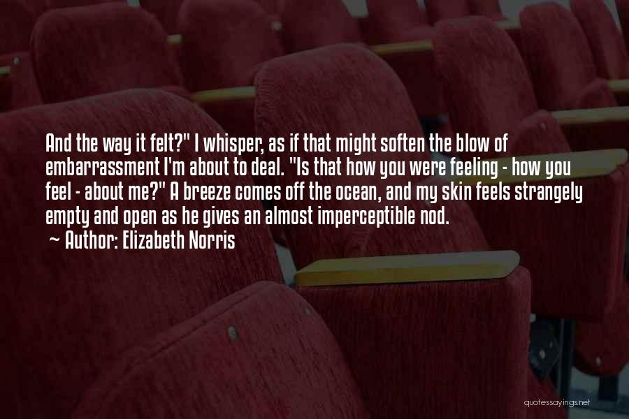 Feel Empty Without You Quotes By Elizabeth Norris