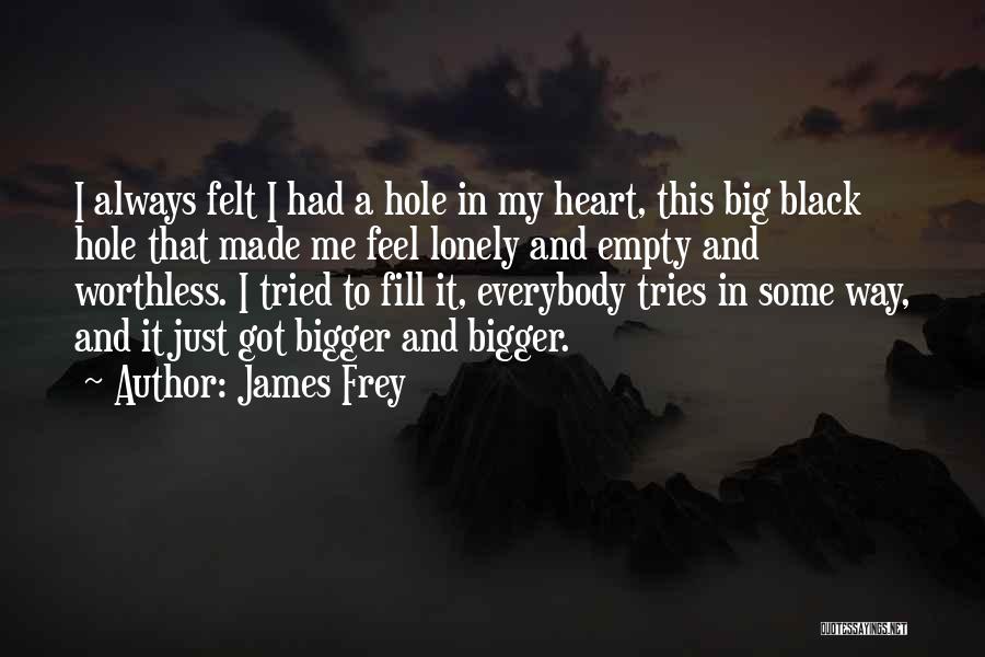 Feel Empty Without You Quotes By James Frey