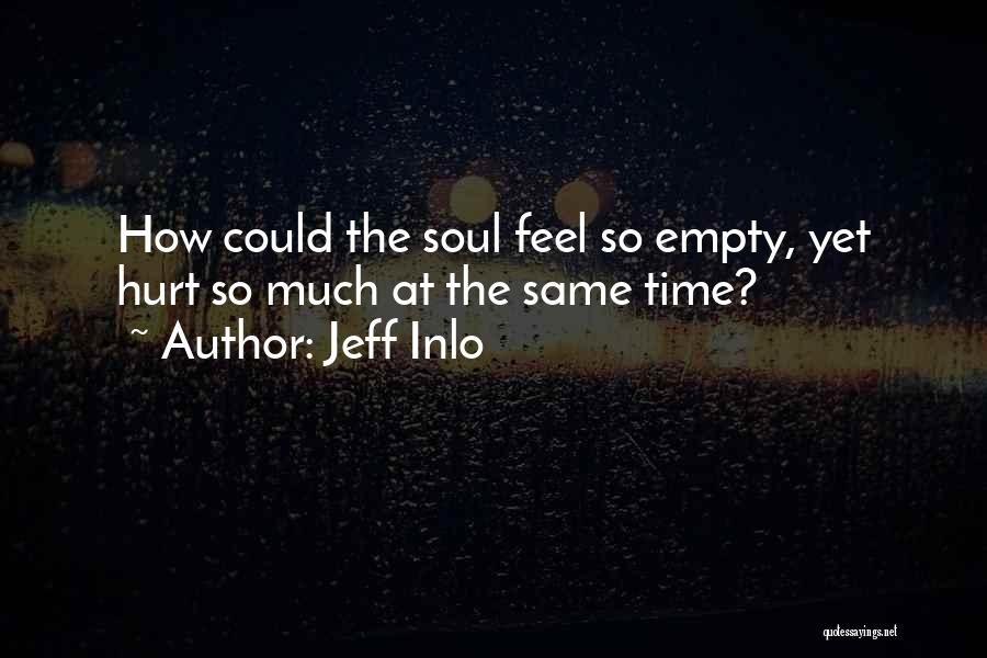 Feel Empty Without You Quotes By Jeff Inlo