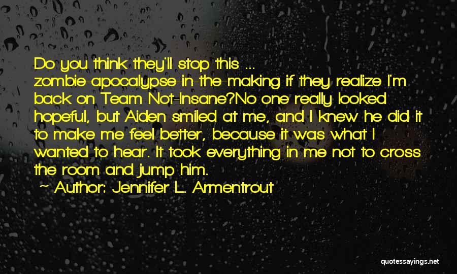 Feel Everything Quotes By Jennifer L. Armentrout