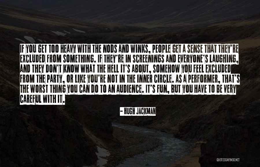 Feel Excluded Quotes By Hugh Jackman Feel Excluded Quotes By Hugh Jackman