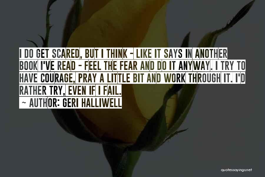 Feel Fear And Do It Anyway Quotes By Geri Halliwell