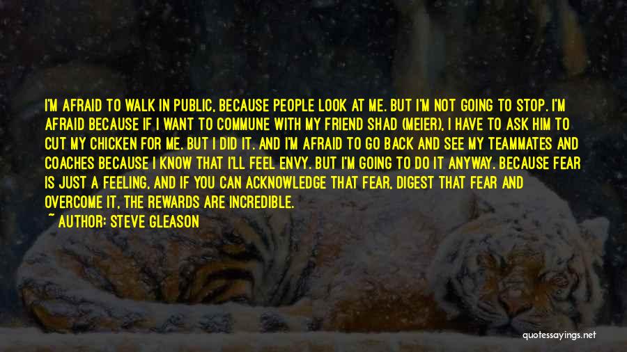 Feel Fear And Do It Anyway Quotes By Steve Gleason