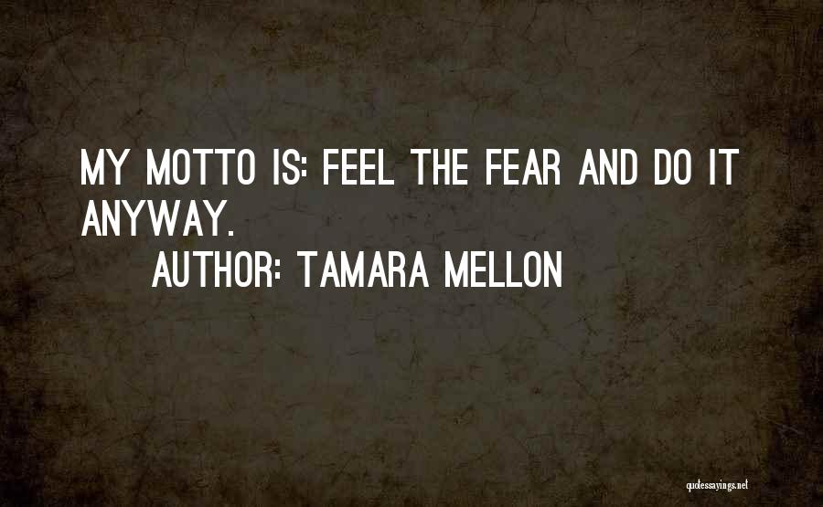 Feel Fear And Do It Anyway Quotes By Tamara Mellon