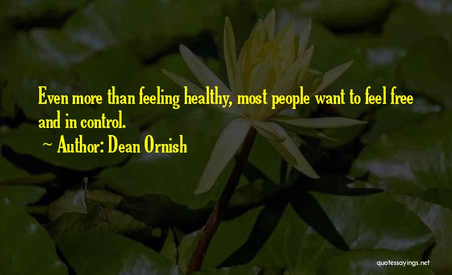 Feel Free Quotes By Dean Ornish