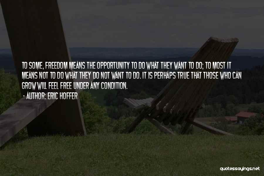 Feel Free Quotes By Eric Hoffer