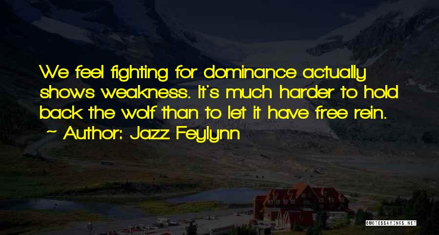 Feel Free Quotes By Jazz Feylynn