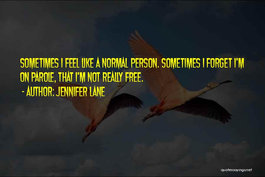 Feel Free Quotes By Jennifer Lane