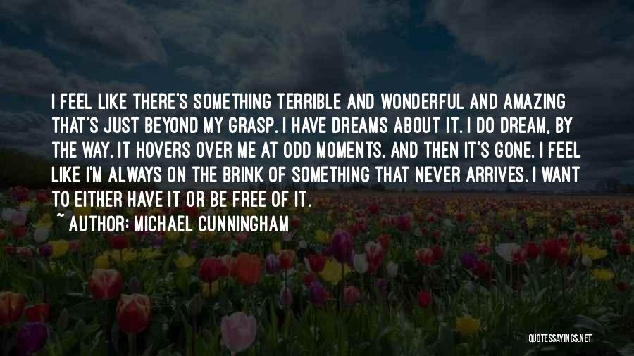 Feel Free Quotes By Michael Cunningham