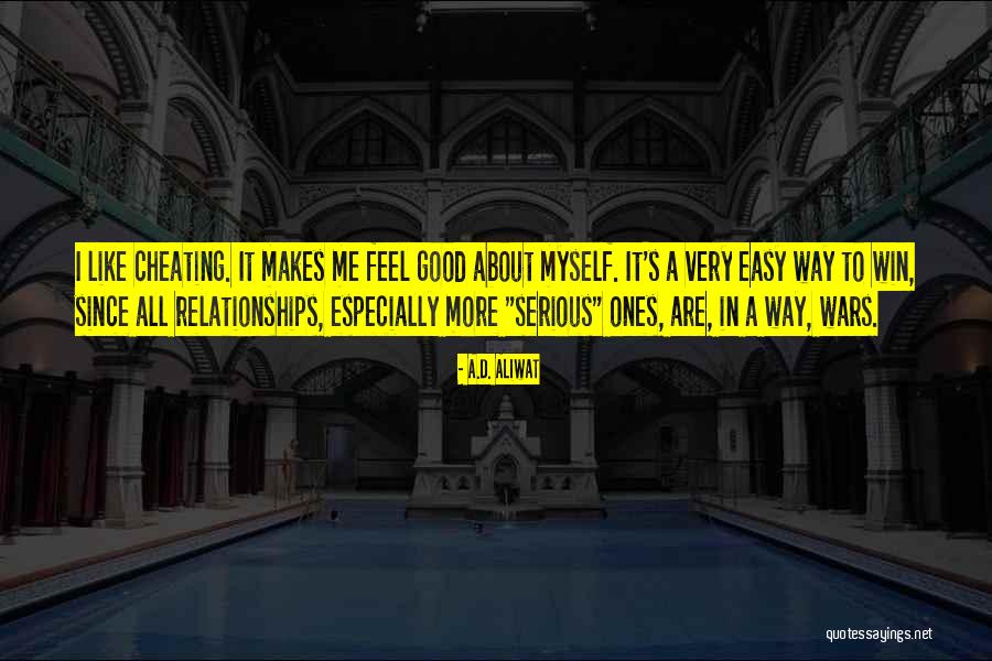 Feel Good About Myself Quotes By A.D. Aliwat Feel Good About Myself Quotes By A.D. Aliwat