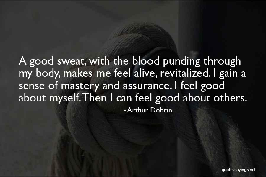 Feel Good About Myself Quotes By Arthur Dobrin Feel Good About Myself Quotes By Arthur Dobrin