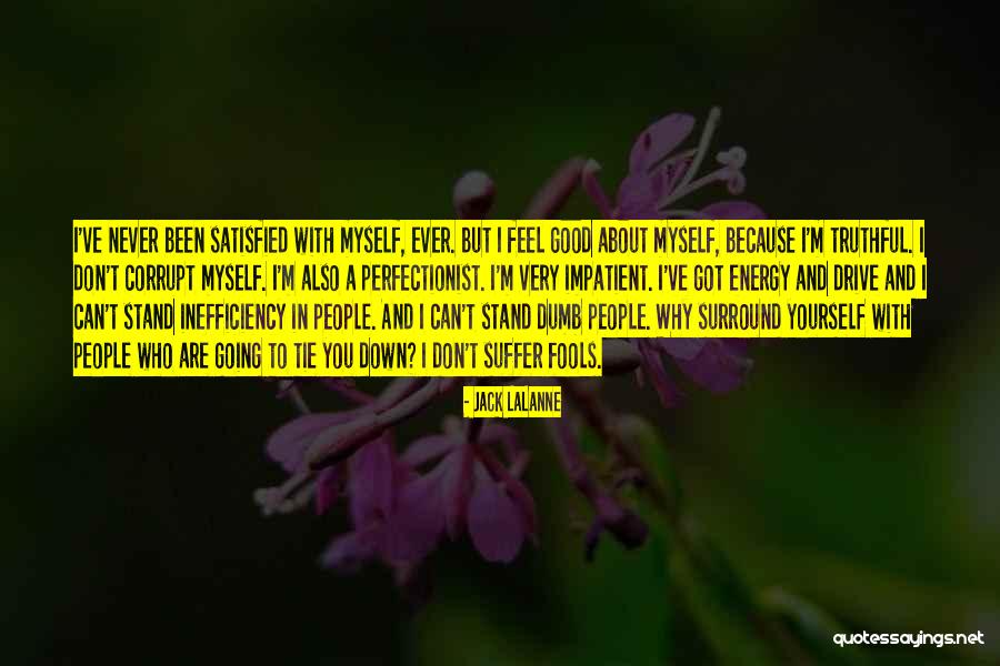 Feel Good About Myself Quotes By Jack LaLanne Feel Good About Myself Quotes By Jack LaLanne