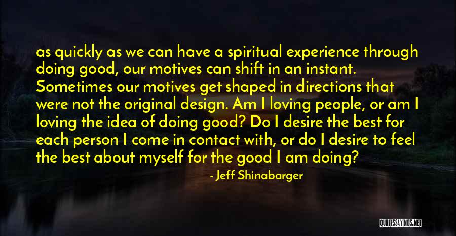 Feel Good About Myself Quotes By Jeff Shinabarger Feel Good About Myself Quotes By Jeff Shinabarger