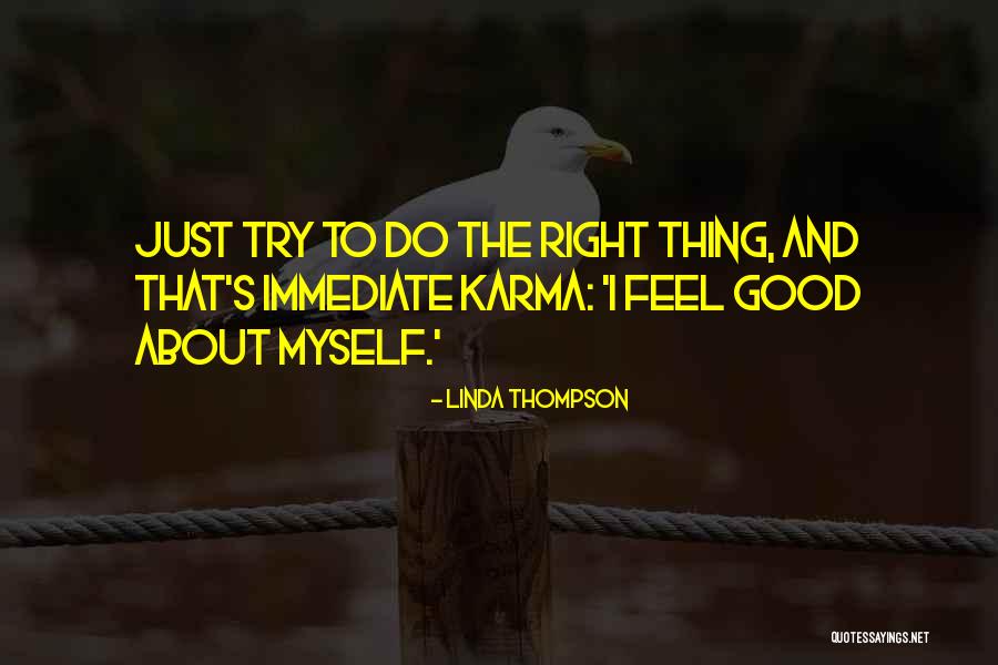Feel Good About Myself Quotes By Linda Thompson Feel Good About Myself Quotes By Linda Thompson