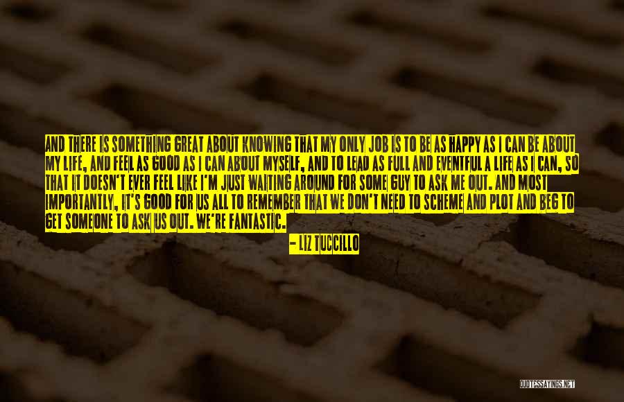 Feel Good About Myself Quotes By Liz Tuccillo Feel Good About Myself Quotes By Liz Tuccillo