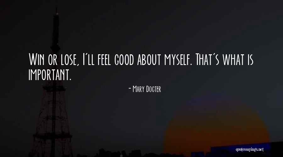 Feel Good About Myself Quotes By Mary Docter Feel Good About Myself Quotes By Mary Docter