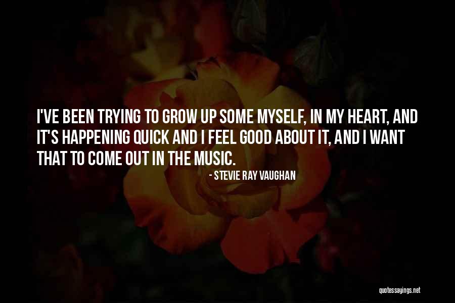 Feel Good About Myself Quotes By Stevie Ray Vaughan Feel Good About Myself Quotes By Stevie Ray Vaughan