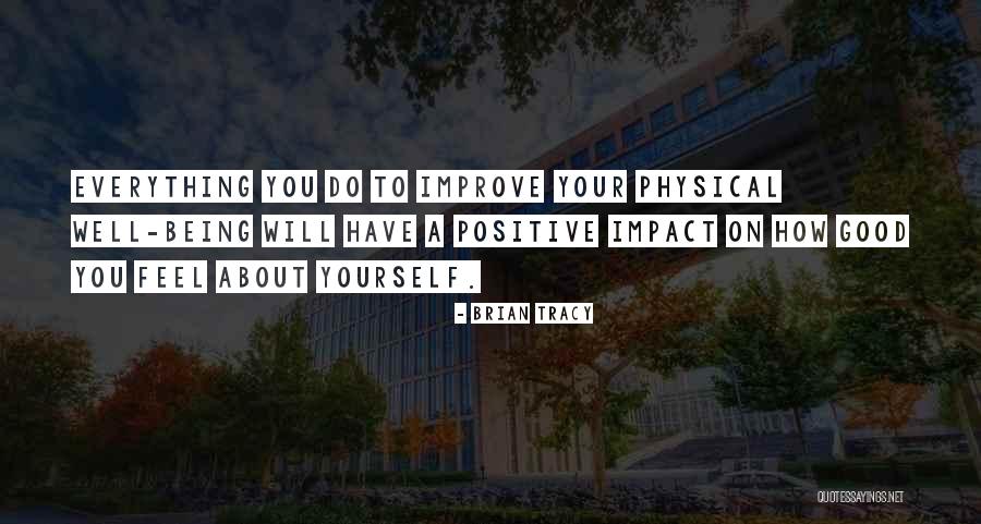 Feel Good About Yourself Positive Quotes By Brian Tracy