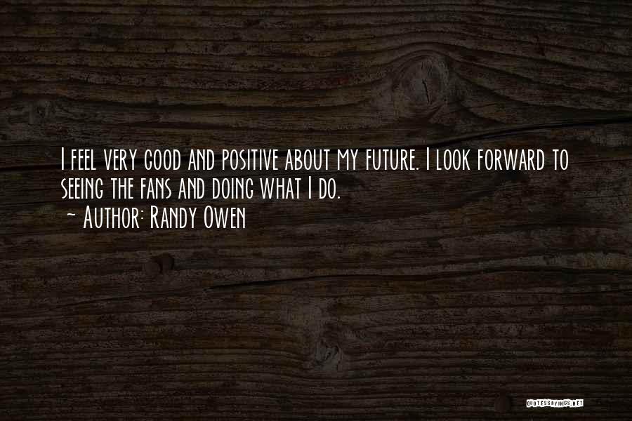 Feel Good About Yourself Positive Quotes By Randy Owen