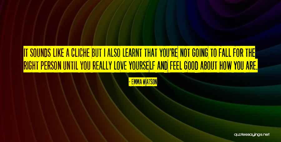 Feel Good About Yourself Quotes By Emma Watson Feel Good About Yourself Quotes By Emma Watson
