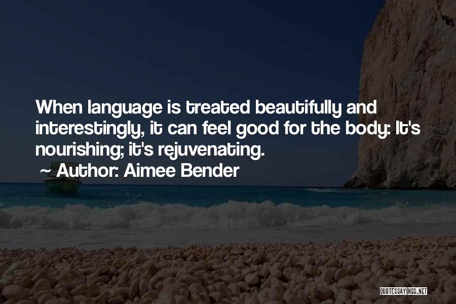 Feel Good Body Quotes By Aimee Bender