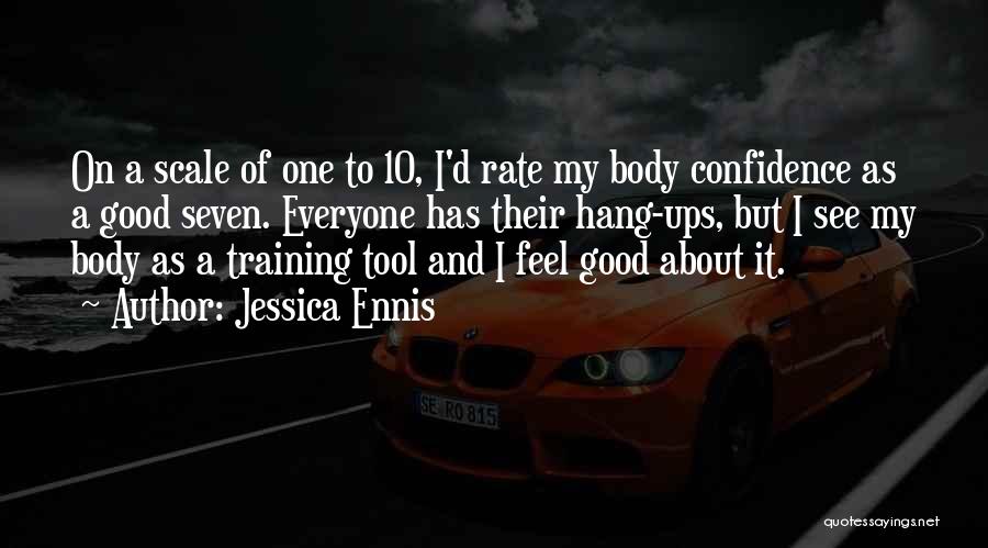 Feel Good Body Quotes By Jessica Ennis