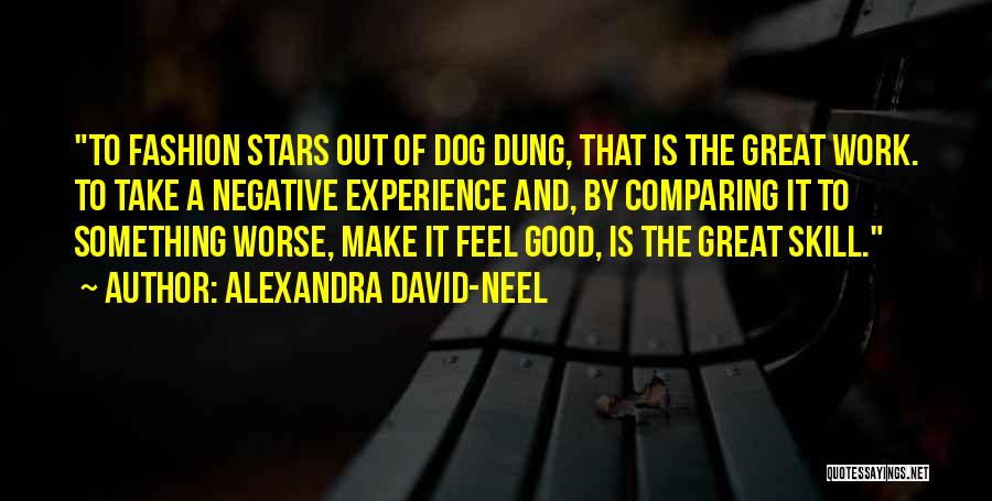 Feel Good Dog Quotes By Alexandra David-Neel