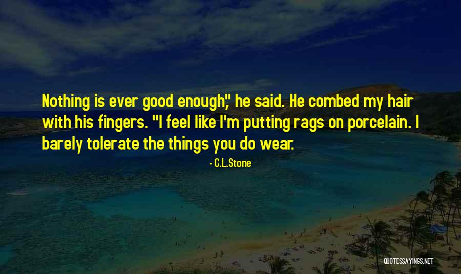 Feel Good Hair Quotes By C.L.Stone Feel Good Hair Quotes By C.L.Stone