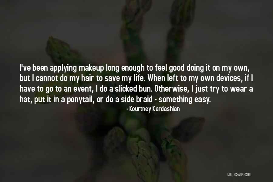 Feel Good Hair Quotes By Kourtney Kardashian Feel Good Hair Quotes By Kourtney Kardashian