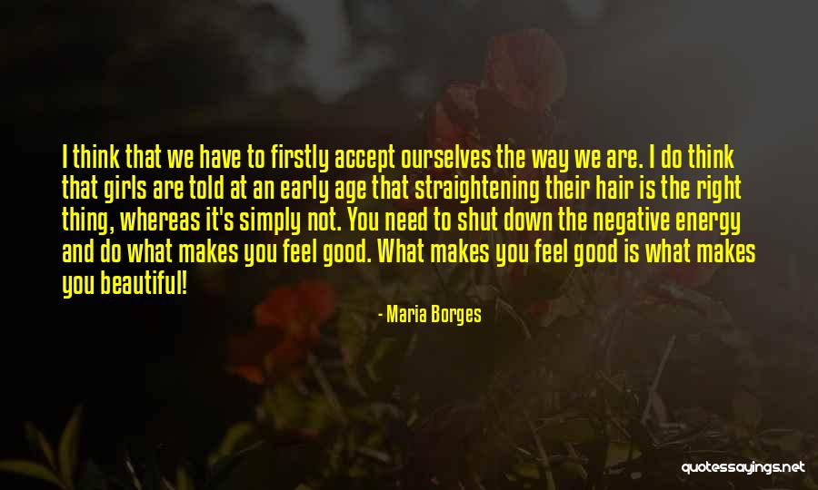 Feel Good Hair Quotes By Maria Borges Feel Good Hair Quotes By Maria Borges