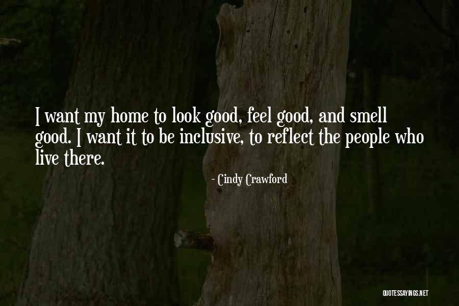 Feel Good Look Good Quotes By Cindy Crawford Feel Good Look Good Quotes By Cindy Crawford