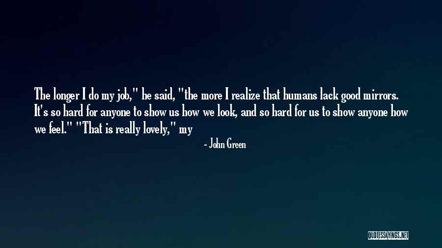 Feel Good Look Good Quotes By John Green Feel Good Look Good Quotes By John Green