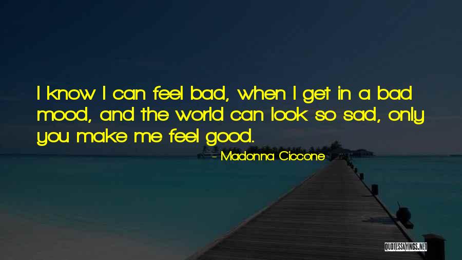 Feel Good Look Good Quotes By Madonna Ciccone Feel Good Look Good Quotes By Madonna Ciccone