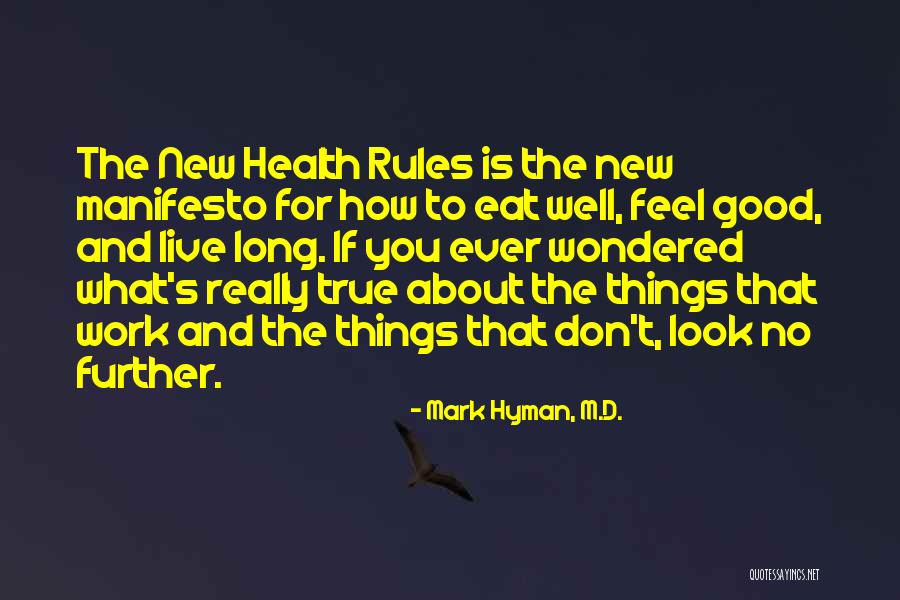 Feel Good Look Good Quotes By Mark Hyman, M.D. Feel Good Look Good Quotes By Mark Hyman, M.D.