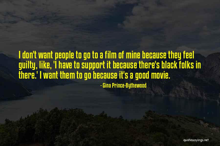 Feel Good Movie Quotes By Gina Prince-Bythewood Feel Good Movie Quotes By Gina Prince-Bythewood