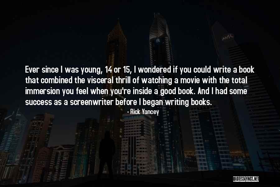 Feel Good Movie Quotes By Rick Yancey Feel Good Movie Quotes By Rick Yancey