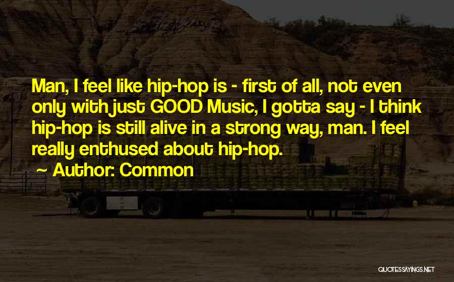 Feel Good Music Quotes By Common