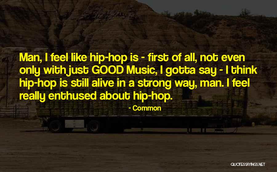 Feel Good Music Quotes By Common