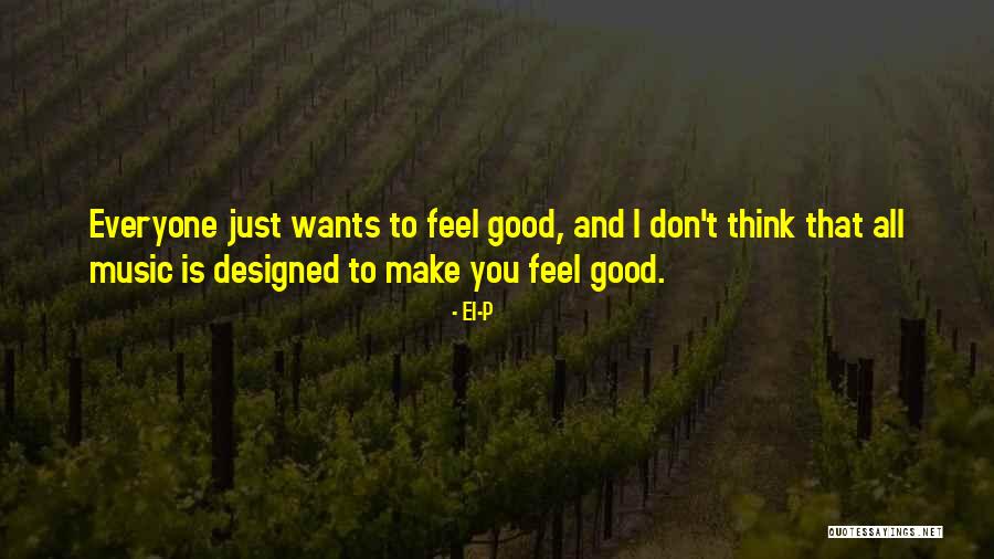 Feel Good Music Quotes By El-P Feel Good Music Quotes By El-P