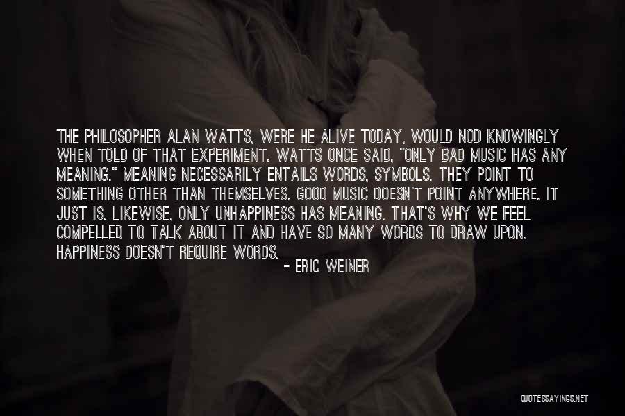 Feel Good Music Quotes By Eric Weiner Feel Good Music Quotes By Eric Weiner