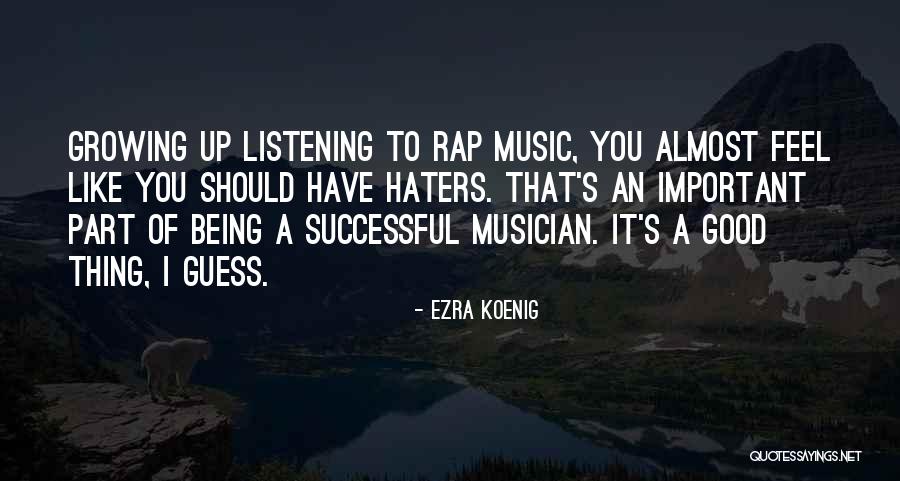 Feel Good Music Quotes By Ezra Koenig