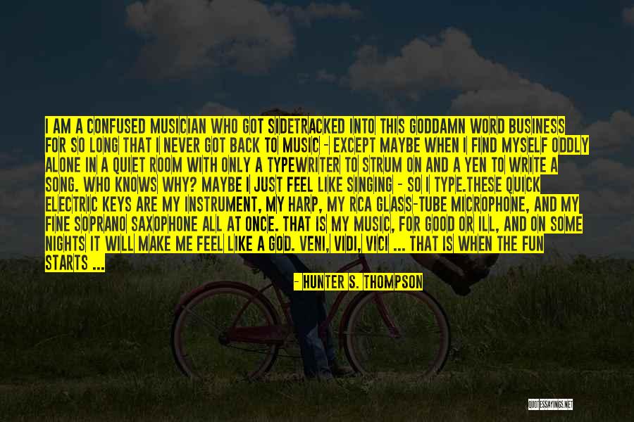 Feel Good Music Quotes By Hunter S. Thompson Feel Good Music Quotes By Hunter S. Thompson