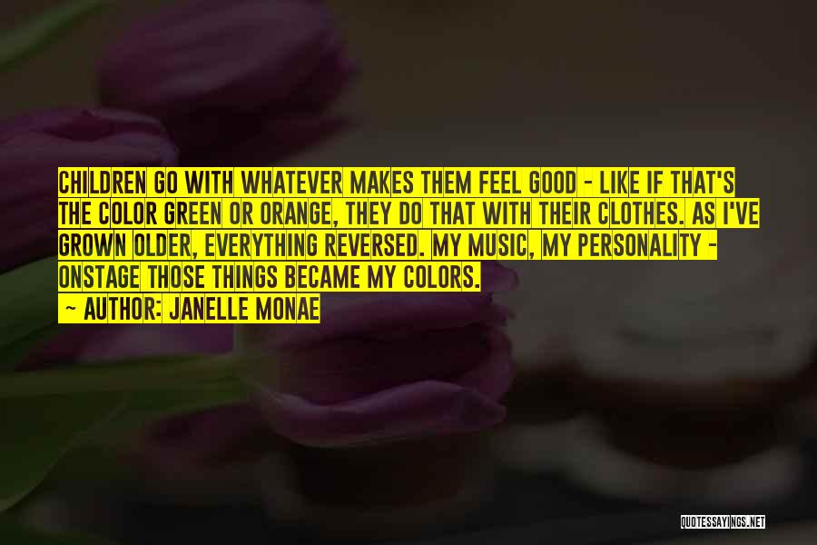 Feel Good Music Quotes By Janelle Monae