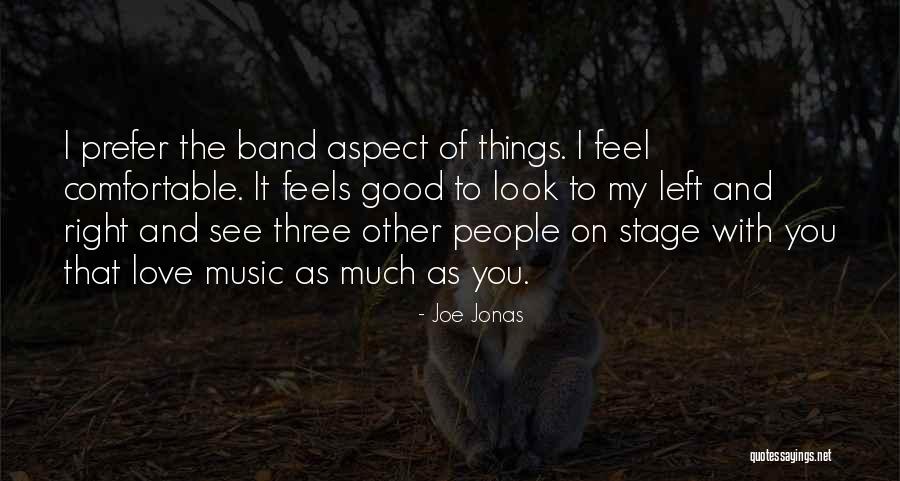 Feel Good Music Quotes By Joe Jonas Feel Good Music Quotes By Joe Jonas